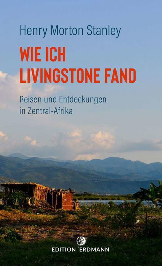 Cover for Henry Morton Stanley · Wie ich Livingstone fand (Paperback Book) (2021)