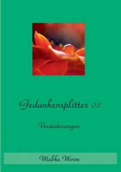 Gedankensplitter 02 - Wiebke Worm - Books - Books on Demand - 9783738614671 - August 3, 2015