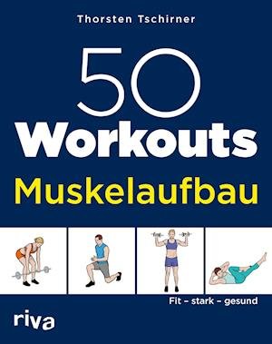 Cover for Thorsten Tschirner · 50 Workouts - Muskelaufbau (Taschenbuch) (2021)