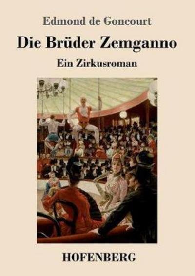 Cover for Goncourt · Die Brüder Zemganno (Buch) (2017)