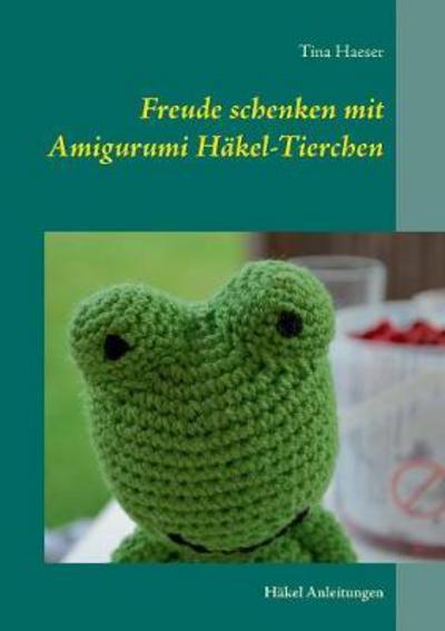 Cover for Haeser · Freude schenken mit Amigurumi Hä (Book) (2017)