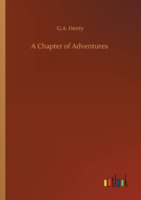 Cover for G A Henty · A Chapter of Adventures (Paperback Bog) (2020)