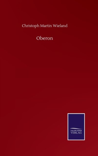 Cover for Christoph Martin Wieland · Oberon (Hardcover Book) (2020)
