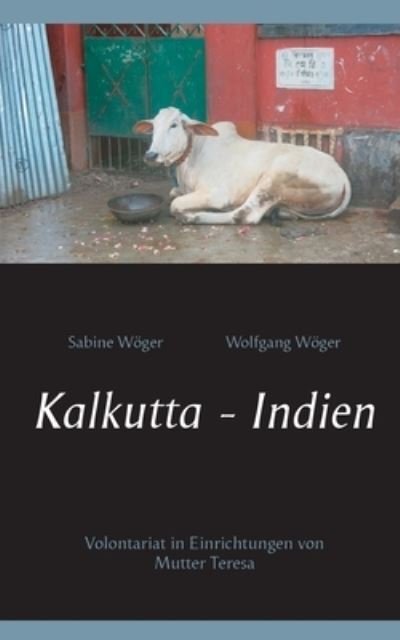 Cover for Wöger · Kalkutta - Indien (Book) (2020)