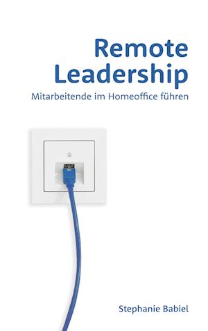 Cover for Stephanie Babiel · Remote Leadership (Paperback Book) (2021)