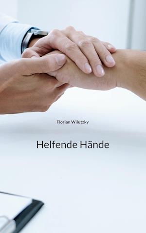Cover for Florian Wilutzky · Helfende Hände (Book) (2024)
