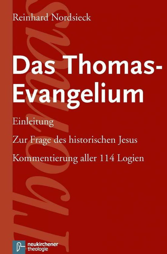 Cover for Reinhard Nordsieck · Das Thomas-Evangelium: Einleitung - Zur Frage des historischen Jesus - Kommentierung aller 114 Logien (Paperback Book) (2014)