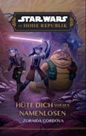 Star Wars Jugendroman: Die Hohe Republik - Hüte dich vor den Namenlosen - Zoraida Córdova - Books - Panini Verlags GmbH - 9783833245671 - October 22, 2024