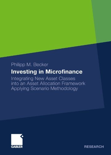 Cover for Philipp Becker · Investing in Microfinance: Integrating New Asset Classes into an Asset Allocation Framework Applying Scenario Methodology (Taschenbuch) [2010 edition] (2010)