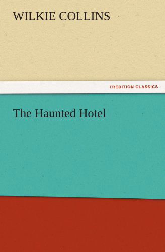 Cover for Wilkie Collins · The Haunted Hotel (Tredition Classics) (Paperback Bog) (2011)