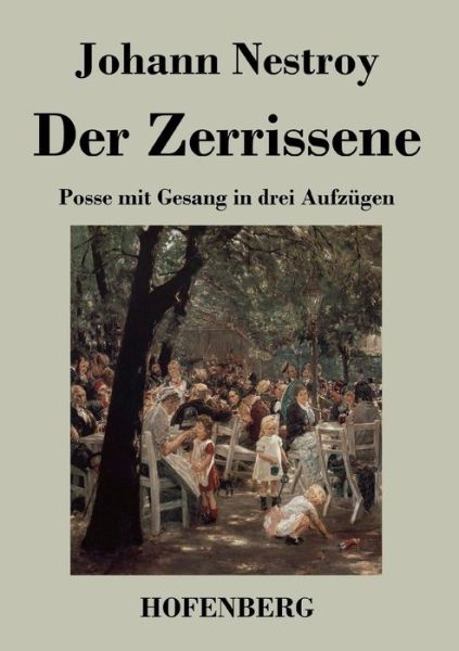 Der Zerrissene - Johann Nestroy - Kirjat - Hofenberg - 9783843033671 - perjantai 11. lokakuuta 2013