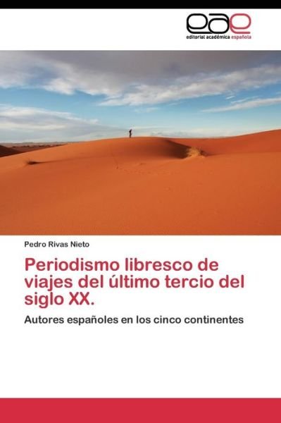 Cover for Rivas Nieto Pedro · Periodismo Libresco De Viajes Del Ultimo Tercio Del Siglo Xx. (Paperback Bog) (2011)