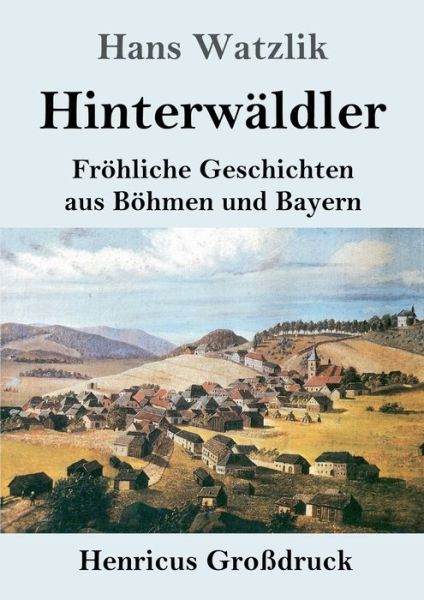 Cover for Hans Watzlik · Hinterwaldler (Grossdruck) (Pocketbok) (2019)