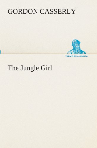 Cover for Gordon Casserly · The Jungle Girl (Tredition Classics) (Paperback Book) (2013)