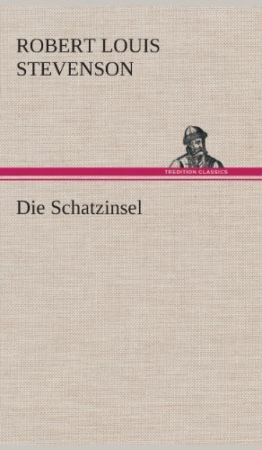 Cover for Robert Louis Stevenson · Die Schatzinsel (Hardcover Book) [German edition] (2013)