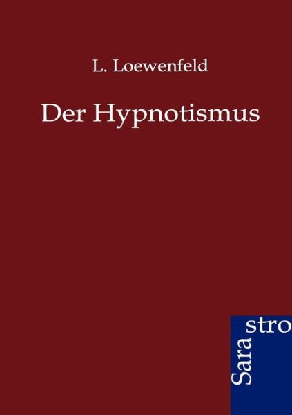 Cover for L Loewenfeld · Der Hypnotismus (Paperback Book) [German edition] (2012)