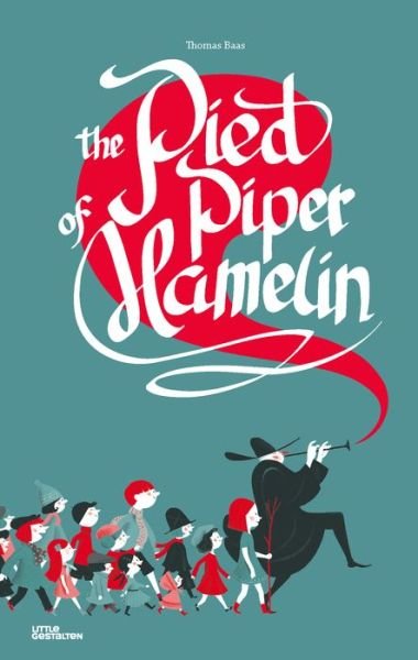 Cover for Thomas Baas · The Pied Piper of Hamelin (Hardcover Book) (2016)