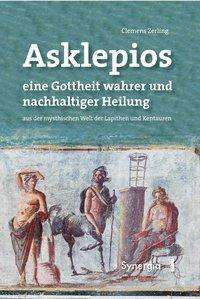 Cover for Zerling · Asklepios, eine Gottheit wahrer (Bok)