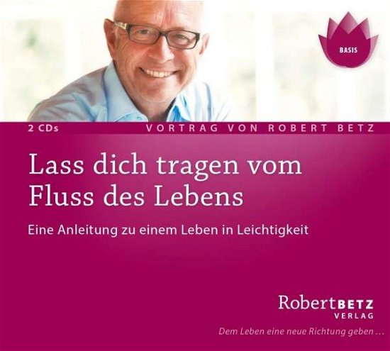 Cover for R.T. Betz · Betz, Robert: Lass dich tragen vom Fluss des Leben (CD) (2016)