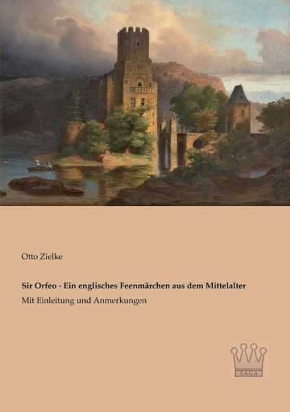 Cover for Otto Zielke · Sir Orfeo - Ein Englisches Feenmaerchen Aus Dem Mittelalter: Mit Einleitung Und Anmerkungen (Paperback Book) [German edition] (2013)