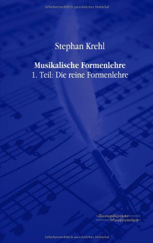 Cover for Stephan Krehl · Musikalische Formenlehre: 1. Teil: Die reine Formenlehre (Paperback Book) [German edition] (2019)