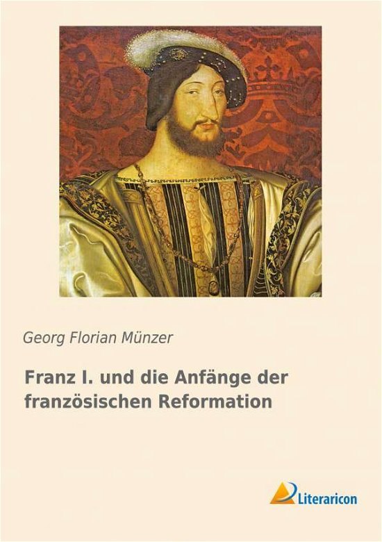 Cover for Münzer · Franz I. und die Anfänge der fra (Bok)