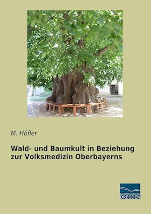 Cover for Höfler · Wald- und Baumkult in Beziehung (Book)