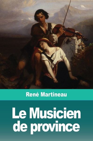 Cover for Rene Martineau · Le Musicien de province (Paperback Book) (2019)