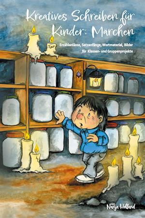 Cover for Nanja Holland · Kreatives Schreiben für Kinder: Märchen (Buch) (2023)