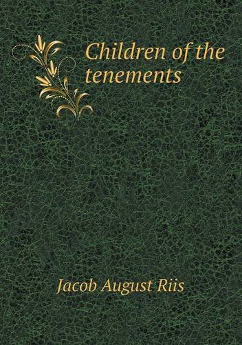 Cover for Jacob August Riis · Children of the Tenements (Paperback Book) (2013)