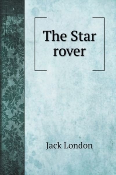 Cover for Jack London · The Star rover (Hardcover bog) (2020)