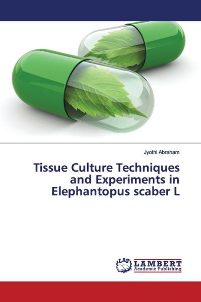 Tissue Culture Techniques and E - Abraham - Books -  - 9786139447671 - February 4, 2019