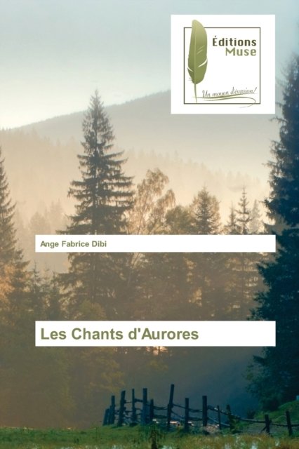 Cover for Ange Fabrice Dibi · Les Chants d'Aurores (Paperback Bog) (2021)