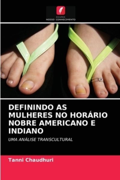 Cover for Tanni Chaudhuri · Definindo as Mulheres No Horario Nobre Americano E Indiano (Paperback Book) (2021)