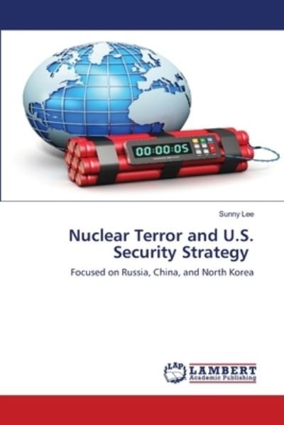Cover for Lee · Nuclear Terror and U.S. Security St (N/A) (2021)