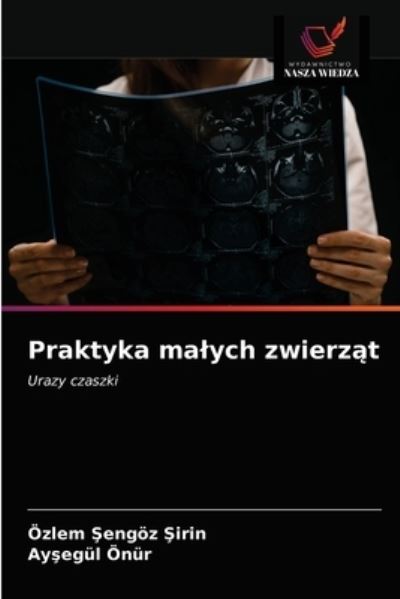 Cover for OEzlem ?engoez ?irin · Praktyka malych zwierz?t (Paperback Bog) (2021)