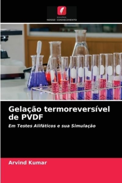 Cover for Arvind Kumar · Gelacao termoreversivel de PVDF (Paperback Book) (2021)