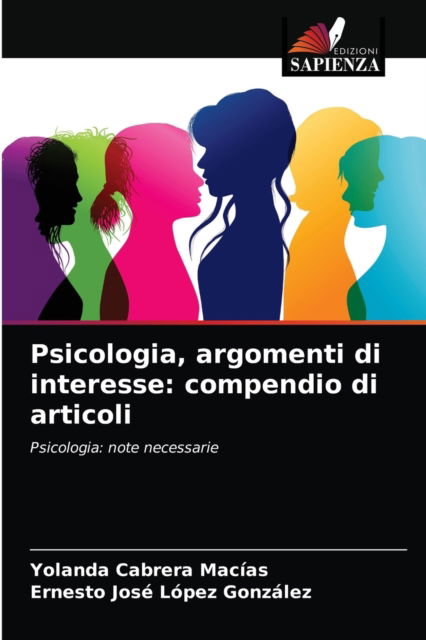 Psicologia, argomenti di interesse - Yolanda Cabrera Macias - Books - Edizioni Sapienza - 9786204084671 - September 16, 2021