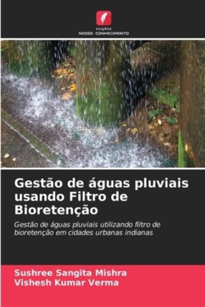 Cover for Sushree Sangita Mishra · Gestao de aguas pluviais usando Filtro de Bioretencao (Paperback Book) (2021)