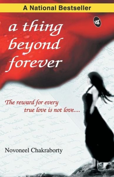 Cover for Novoneel Chakraborty · A Thing Beyond Forever (Paperback Book) (2009)