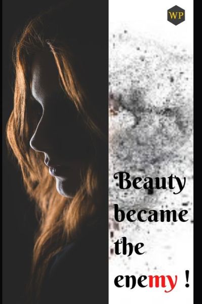 Beauty became the enemy - Umang Ohri - Books - Neurarks Publishers - 9788194907671 - February 26, 2021