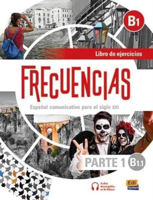 Cover for Frecuencias Equipo · Frecuencias B1 : Part 1 : B1.1  Exercises Book: First part of Frecuencias B1 course with coded access to the ELETeca and eBook - Frecuencias (Paperback Book) (2020)