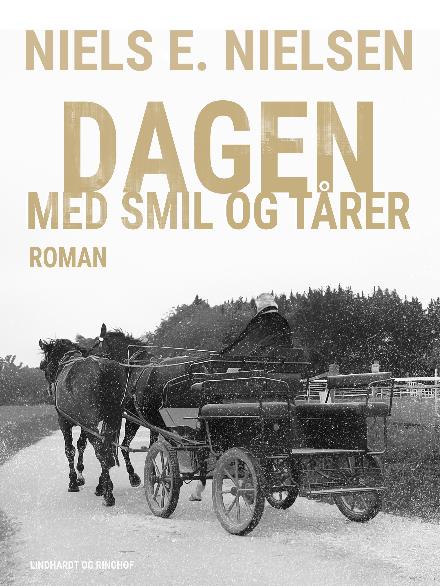 Cover for Niels E. Nielsen · Dagen med smil og tårer (Sewn Spine Book) [1st edition] (2017)