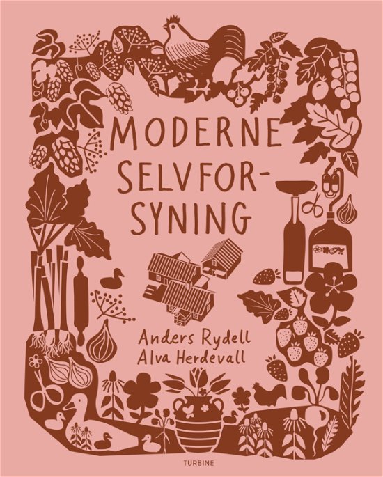 Moderne selvforsyning - Alva Herdevall og Anders Rydell - Bøger - Turbine - 9788740685671 - 26. september 2022