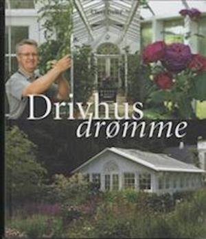 Cover for Claus Dalby · Drivhusdrømme (Indbundet Bog) [1. udgave] [Indbundet] (2007)