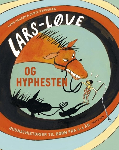 Cover for Hans Hansen · Lars Løve: Lars Løve og hyphesten (Bound Book) [2e édition] [Indbundet] (2012)