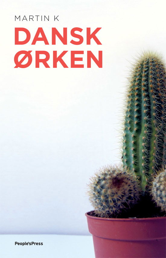 Martin K · Dansk ørken (Innbunden bok) [1. utgave] [Hardback] (2011)