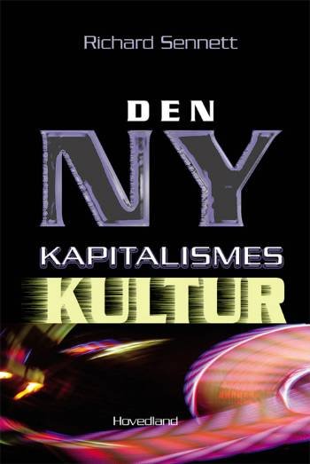 Cover for Richard Sennett · Den ny kapitalismes kultur (Sewn Spine Book) [1th edição] (2007)