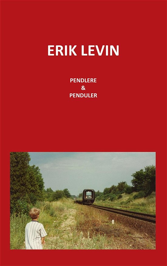 Cover for Erik Levin · Pendlere og Penduler (Taschenbuch) [1. Ausgabe] (2016)