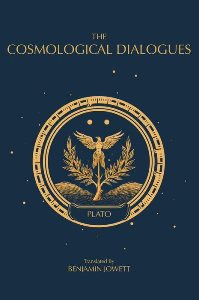 Cover for Plato · The Cosmological Dialogues: The Late Dialogues of Plato - The Complete Works of Plato (Taschenbuch) (2023)